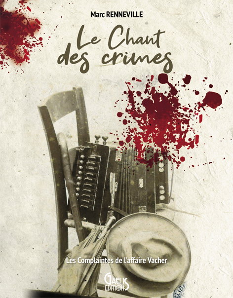 Le Chant des crimes-Marc Renneville- Gaelis Editons