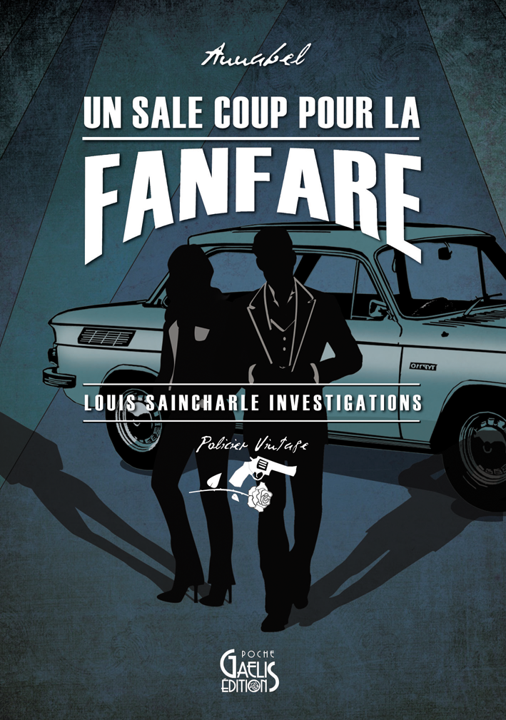 Un Sale Coup pour la fanfare-Louis Saincharle Investigations-Annabel-Gaelis Editions