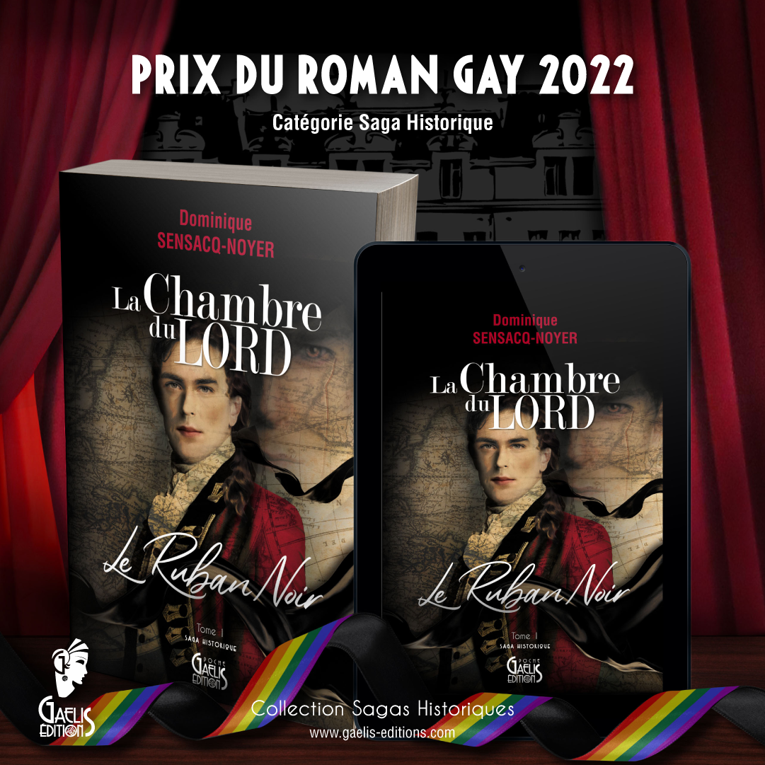 Le Ruban noir-T1-La Chambre du Lord-Dominique Sensacq-Noyer-Prix du roman Gay 2022-catégorie Saga historique-Gaelis Editions