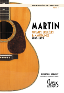 Encyclopédie de la guitare-Martin_T4-Christian Seguret-Gaelis Editions9782381650364