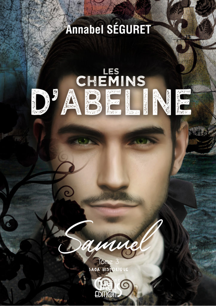 Samuel- Les Chemins d'Abeline-T3-Annabel Séguret-Gaelis Editions
