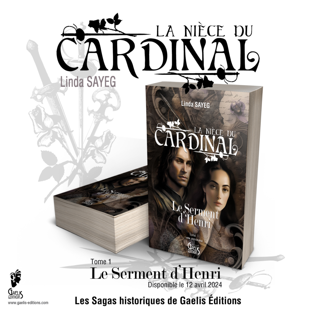 Le Serment d'Henri-La Nièce du Cardinal-T1-Linda Sayeg-Gaelis-Editions