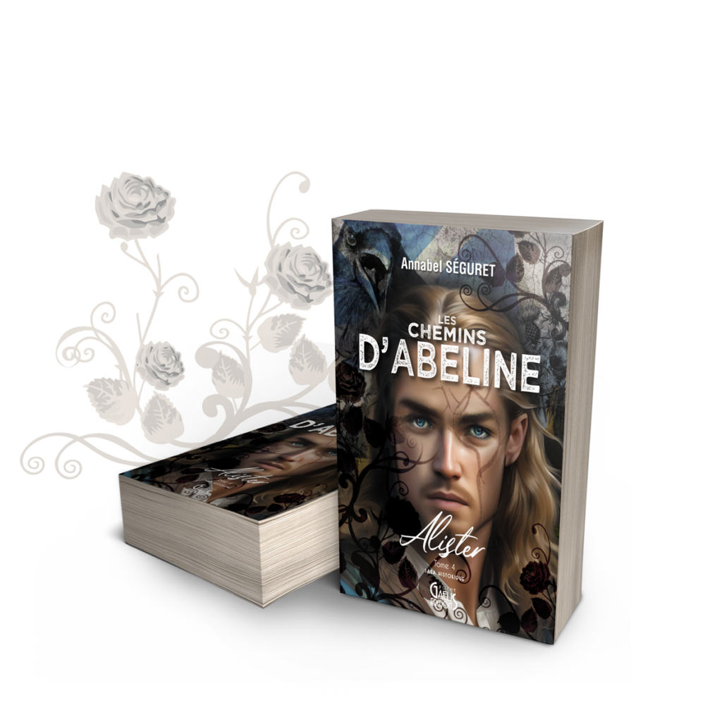 Alister- Les Chemins d'Abeline-T4-Annabel Séguret-Gaelis Editions