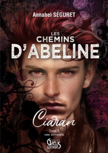 Ciaran-Les Chemins-Abeline-T5-Gaelis Editions-Annabel Séguret